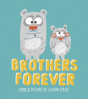 Brothers Forever by Claudia Boldt