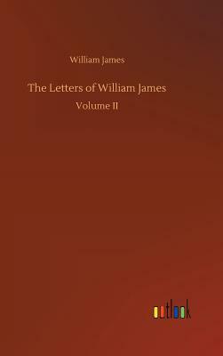 The Letters of William James by William James