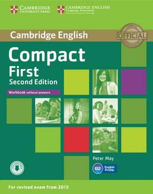 Compact First Workbook Without Answers with Audio by Peter May