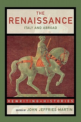 The Renaissance: Italy and Abroad by 