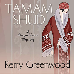 Tamam Shud: A Phryne Fisher Mystery by Kerry Greenwood