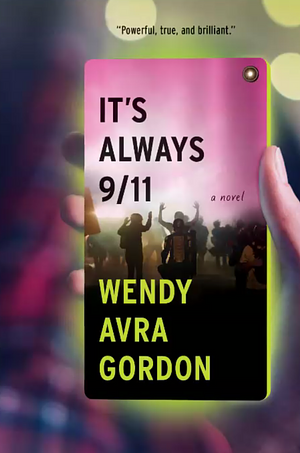 It's Always 9/11 by Wendy Avra Gordon