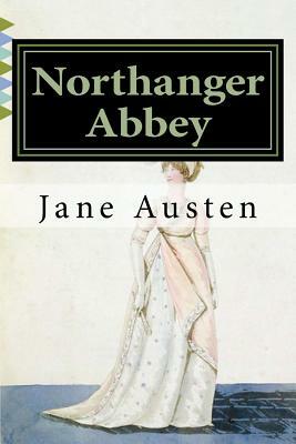 Northanger Abbey: Classics by Jane Austen