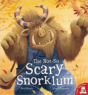 The Not-So Scary Snorklum. by Paul Bright