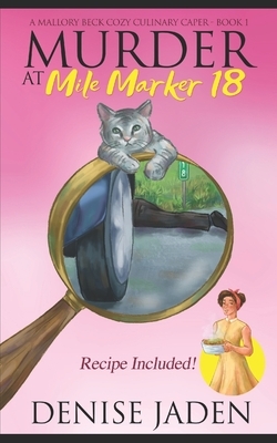 Murder at Mile Marker 18: A Zany Cat Mystery Full of Twists by Denise Jaden