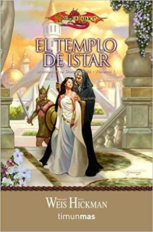 El templo de Istar: Leyendas de la Dragonlance. Volumen 1 by Tracy Hickman, Margaret Weis