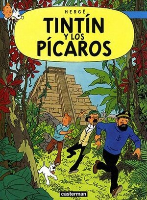 Tintín y los Pícaros by Hergé