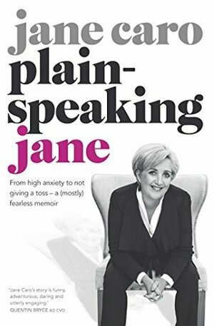 Plain-speaking Jane by Jane Caro