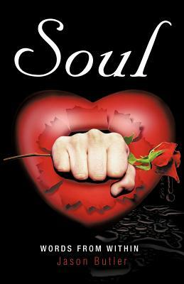 Soul: Words from Within by Jason Butler