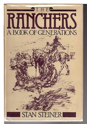 The Ranchers: A Book of Generations by Stan Steiner