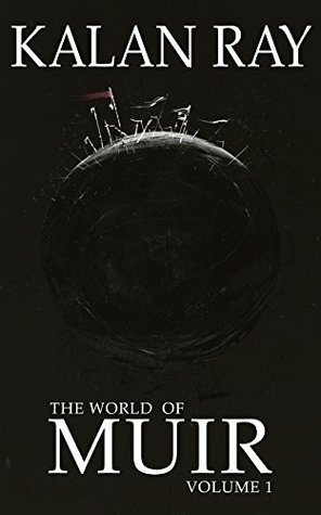 The World of Muir: Volume 1 by Kalan Ray, Jamie Ray, Anthony Jones