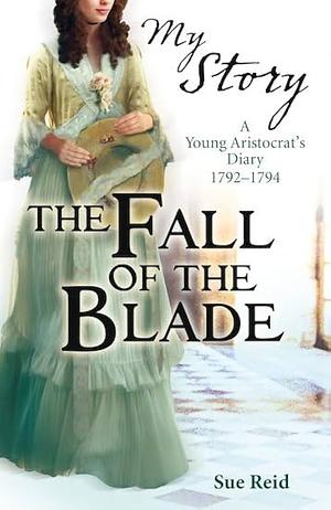 My story fall of the blade by Sue Reid