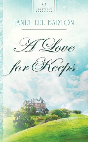 A Love For Keeps by Janet Lee Barton