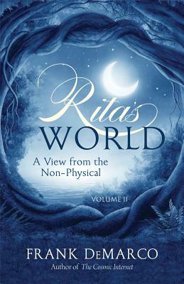 Rita's World, Vol. II: A View from the Non-Physical by Frank DeMarco