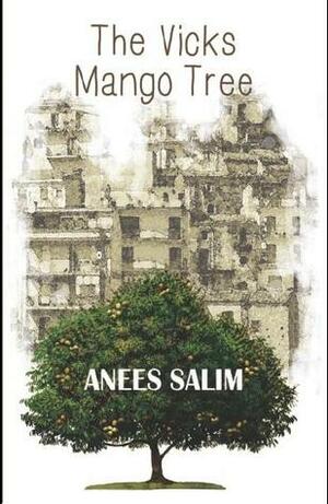 The Vicks Mango Tree by Anees Salim