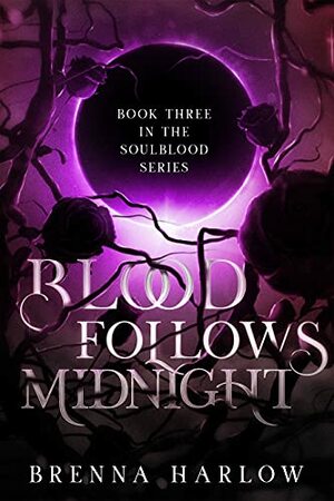 Blood Follows Midnight by Brenna Harlow