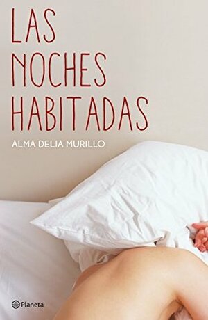 Las noches habitadas by Alma Delia Murillo