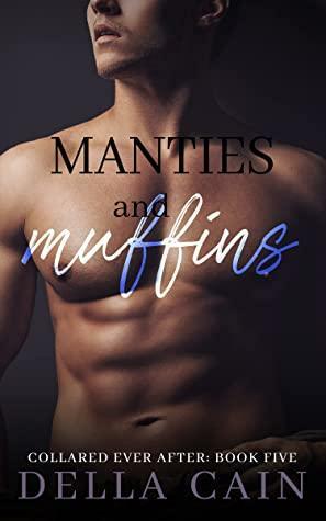 Manties and Muffins by Della Cain