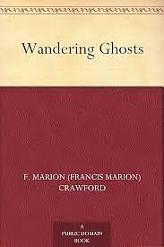 Wandering Ghosts by F. Marion Crawford