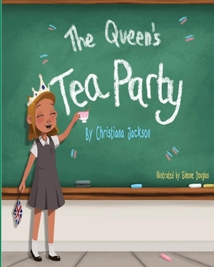 The Queens Tea Party by Christiana Jackson