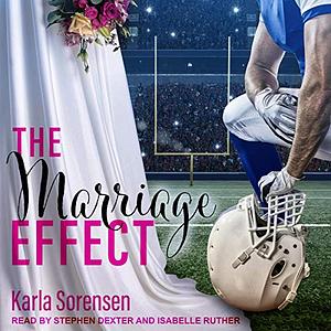 The Marriage Effect by Karla Sorensen