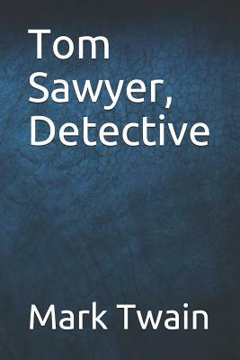 Tom Sawyer, Detective by Mark Twain