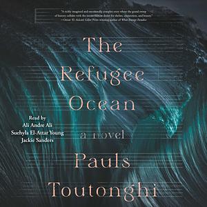 The Refugee Ocean by Pauls Toutonghi