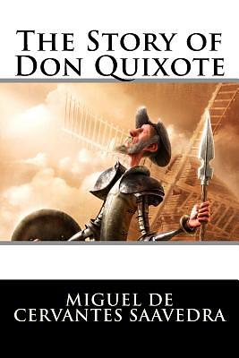 The Story of Don Quixote by Clayton Edwards, Arvid Paulson, Miguel de Cervantes