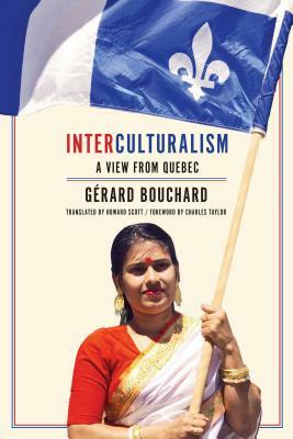 Interculturalism: A View from Quebec by Gerard Bouchard