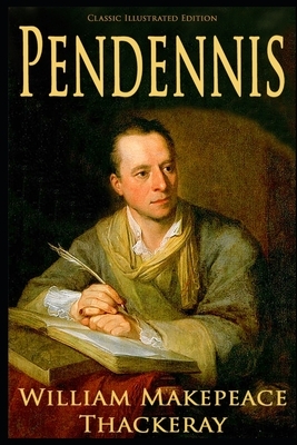 Pendennis (Classic Illustrated Edition) by William Makepeace Thackeray