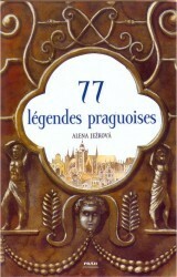 77 légendes praguoises by Alena Ježková