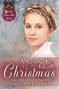A Cook for Christmas by Teresa Ives Lilly