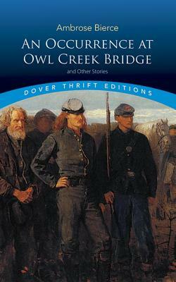 An Occurrence at Owl Creek Bridge and Other Stories by Ambrose Bierce