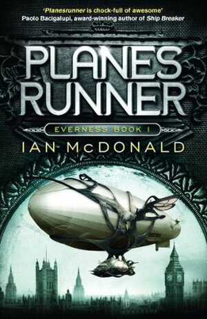 Planesrunner: Book 1 of the Everness Series by Ian McDonald