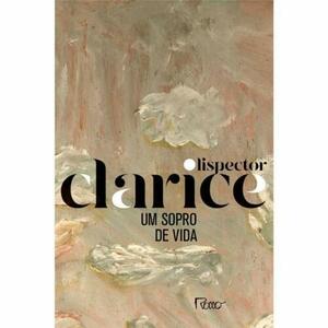 Um Sopro de Vida by Clarice Lispector