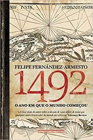 1492: O ano em que o mundo começou by Felipe Fernández-Armesto, Luiz A. de Araújo