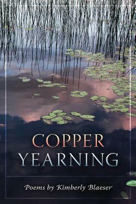 Copper Yearning by Kimberly Blaeser