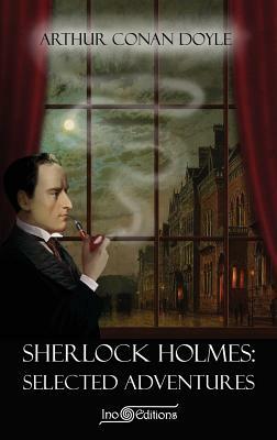 Sherlock Holmes - Selected Adventures (Ino Editions) by Arthur Conan Doyle