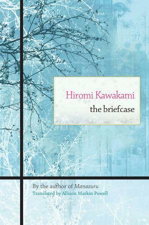 The Briefcase by Hiromi Kawakami