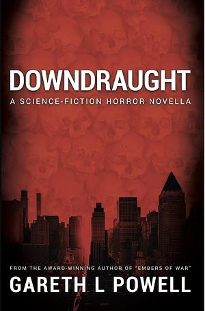 Downdraught: A science fiction novella by Gareth L. Powell, Gareth L. Powell
