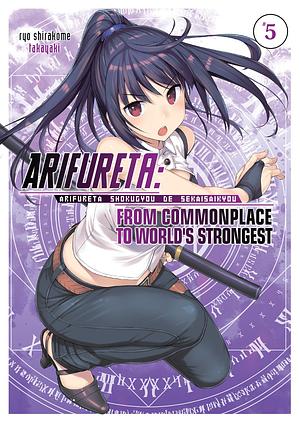 Arifureta 5: From Commonplace to World's Strongest by Ningen, Ryo Shirakome