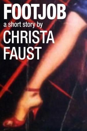 Footjob by Christa Faust, Christa Faust