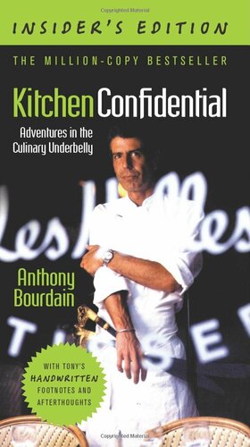 Kitchen Confidential: Adventures in the Culinary Underbelly, Insider's Edition by Anthony Bourdain