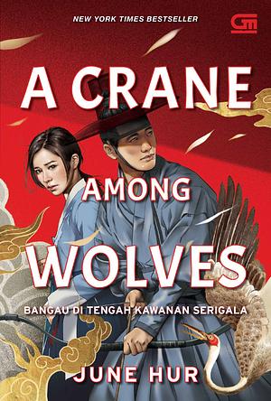 A Crane Among Wolves - Bangau di Tengah Kawanan Serigala by June Hur