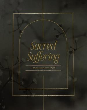 Sacred Suffering by The Daily Grace Co.