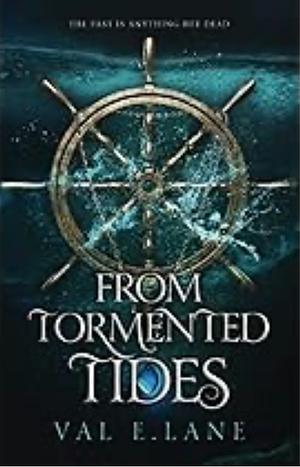 From Tormented Tides by Val E. Lane