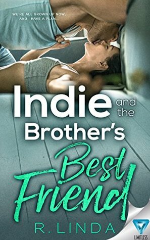 Indie and the Brother's Best Friend by R. Linda