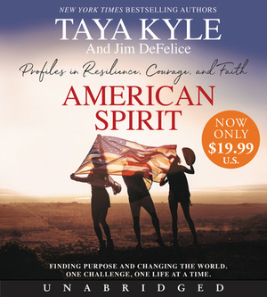 American Spirit: Profiles in Resilience, Courage, and Faith by Taya Kyle, Jim DeFelice