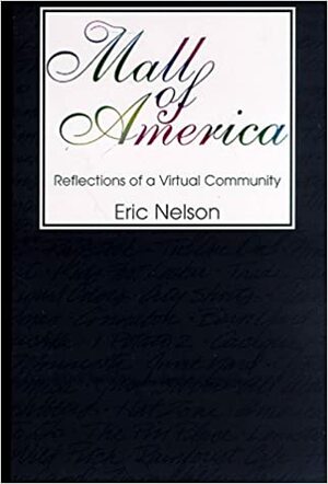The Mall of America: Reflections of a Virtual Community by Eric Nelson