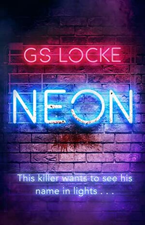 Neon by G.S. Locke